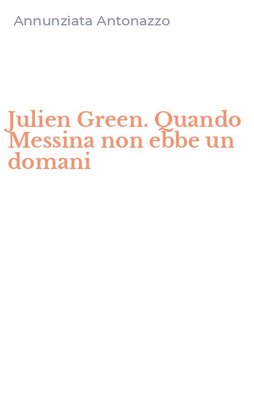 Julien Green. Quando Messina non ebbe un domani