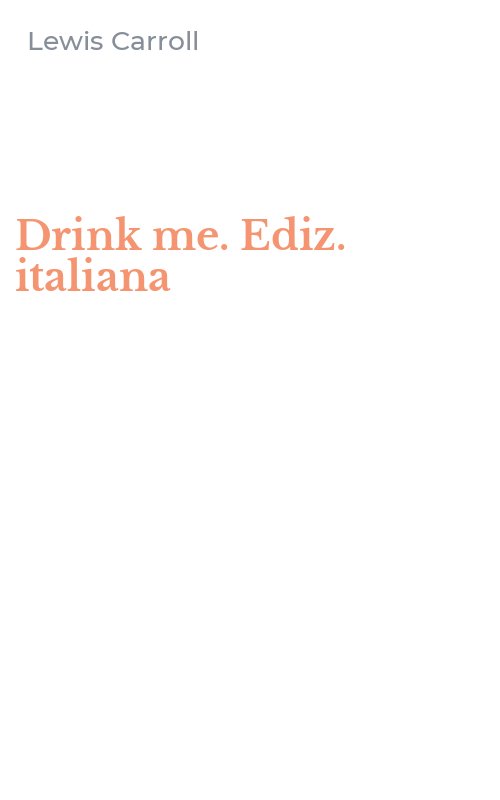Drink me. Ediz. italiana