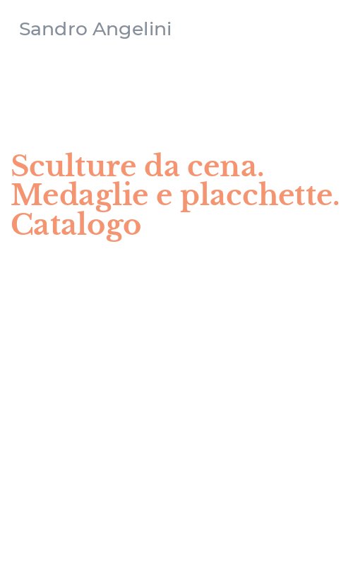 Sculture da cena. Medaglie e placchette. Catalogo