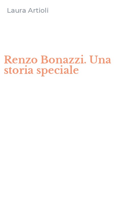 Renzo Bonazzi. Una storia speciale