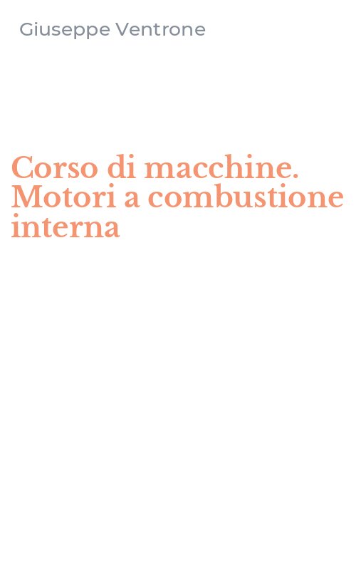 Corso di macchine. Motori a combustione interna