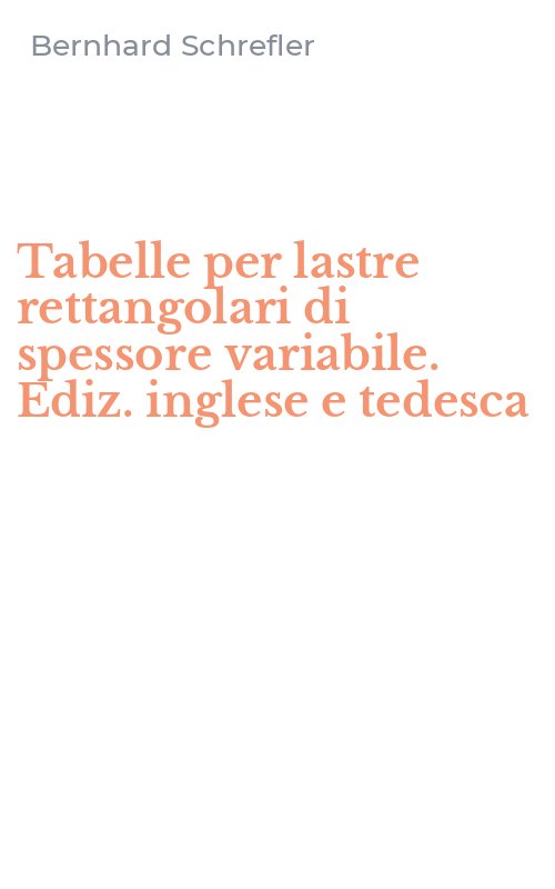 Tabelle per lastre rettangolari di spessore variabile. Ediz. inglese e tedesca