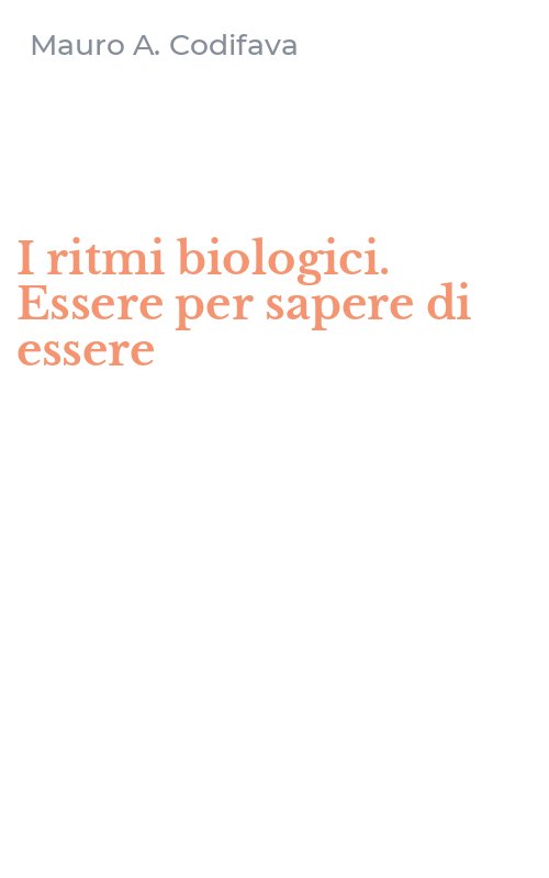 I ritmi biologici. Essere per sapere di essere