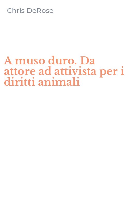A muso duro. Da attore ad attivista per i diritti animali