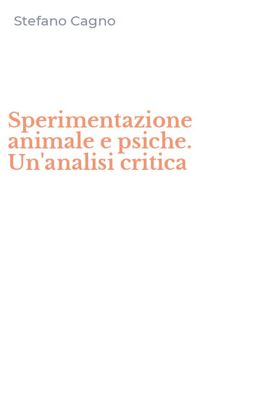 Sperimentazione animale e psiche. Un'analisi critica