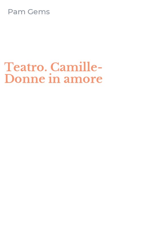 Teatro. Camille-Donne in amore