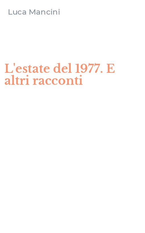 L'estate del 1977. E altri racconti