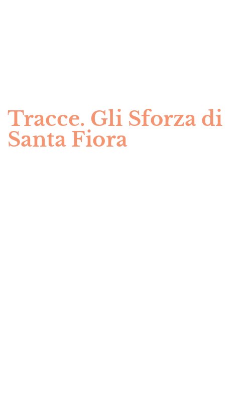 Tracce. Gli Sforza di Santa Fiora