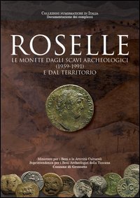 Roselle. Le monete dagli scavi archeologici (1959-1991) e dal territorio