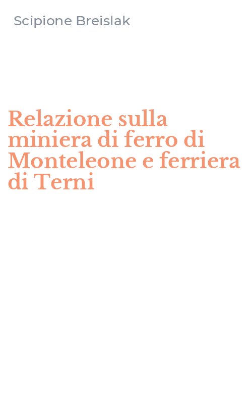Relazione sulla miniera di ferro di Monteleone e ferriera di Terni