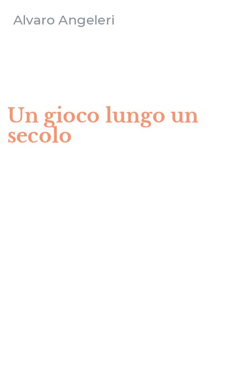 Un gioco lungo un secolo