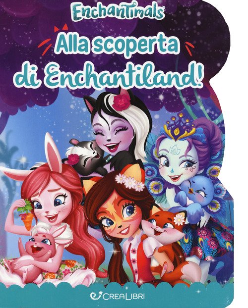 Alla scoperta di Enchantiland. Enchantimals