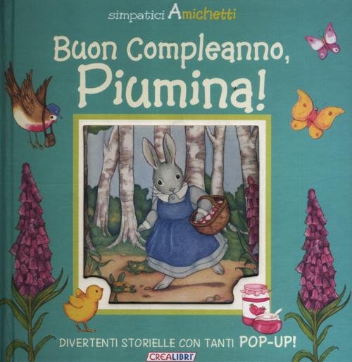 Buon compleanno, Piumina! Simpatici amichetti. Libro pop-up