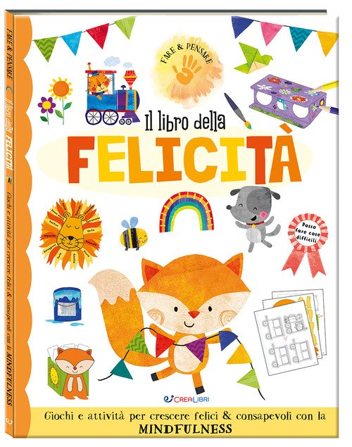 Il libro della felicità. Fare & pensare