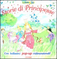 Storie di principesse. Libro pop-up