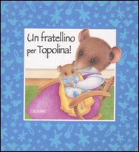 Un fratellino per Topolina!