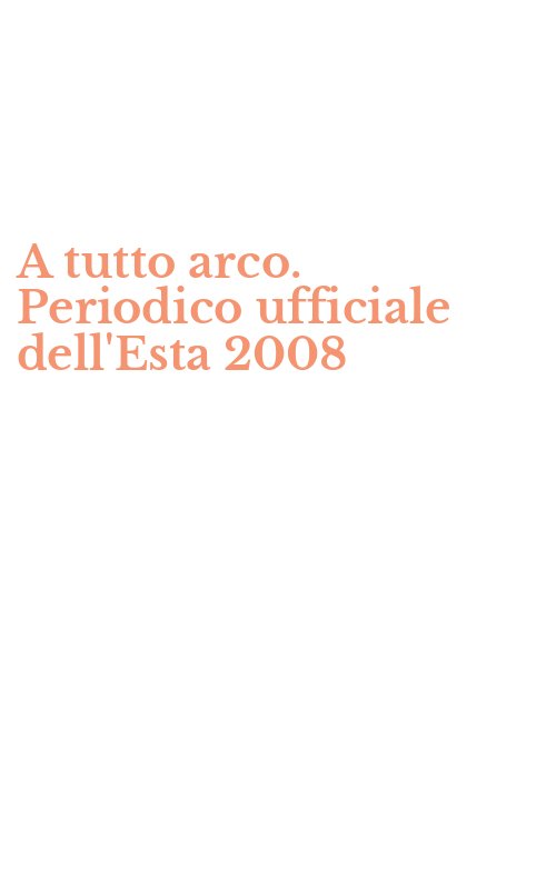A tutto arco. Periodico ufficiale dell'Esta 2008