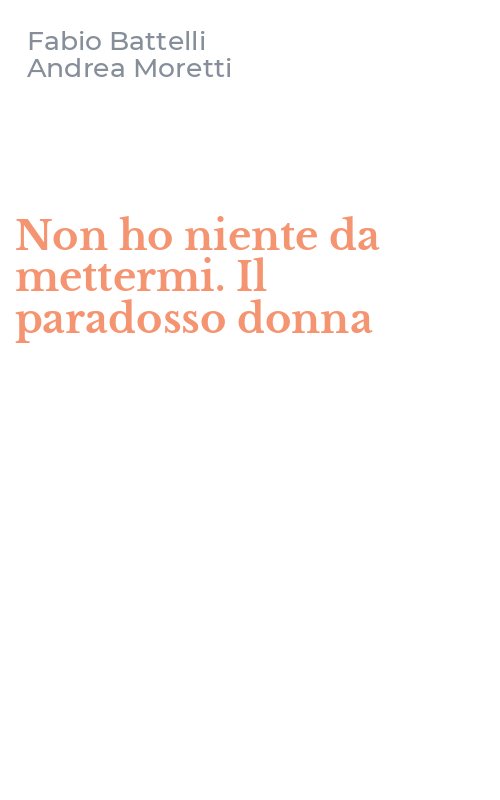 Non ho niente da mettermi. Il paradosso donna