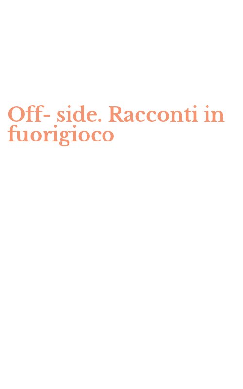 Off-side. Racconti in fuorigioco