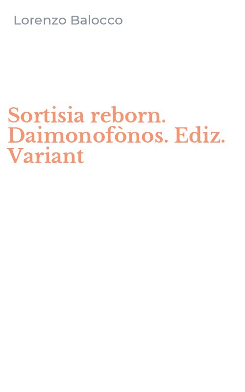 Sortisia reborn. Daimonofònos. Ediz. Variant