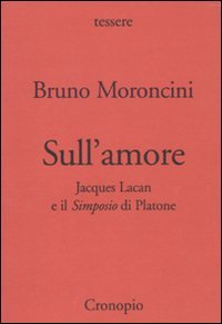 Sull'amore. Jacques Lacan e il «Simposio» di Platone
