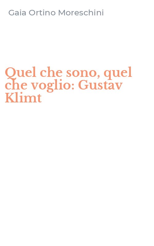 Quel che sono, quel che voglio: Gustav Klimt