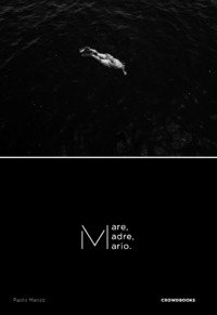 M. Mare, Madre, Mario