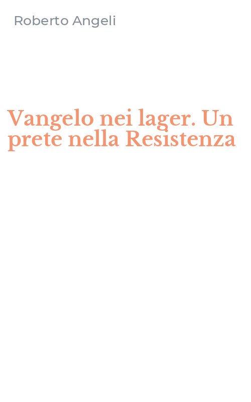 Vangelo nei lager. Un prete nella Resistenza