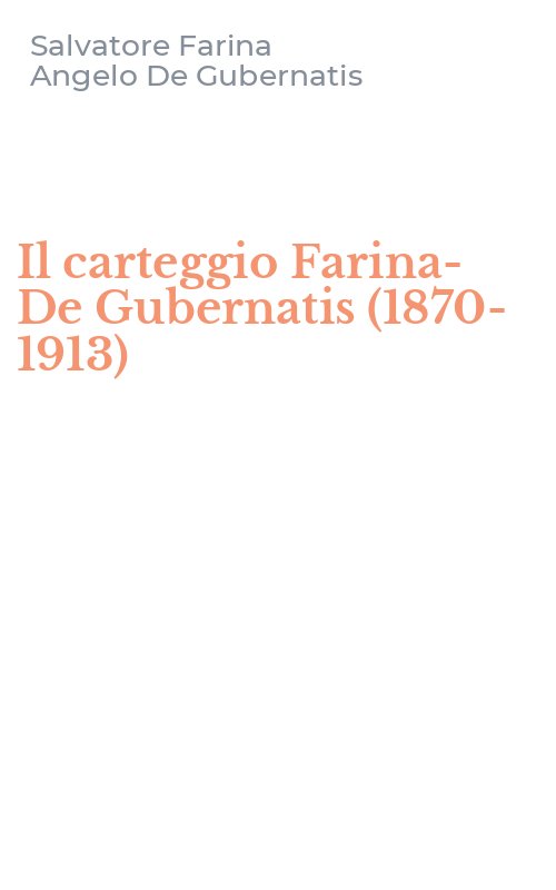Il carteggio Farina-De Gubernatis (1870-1913)