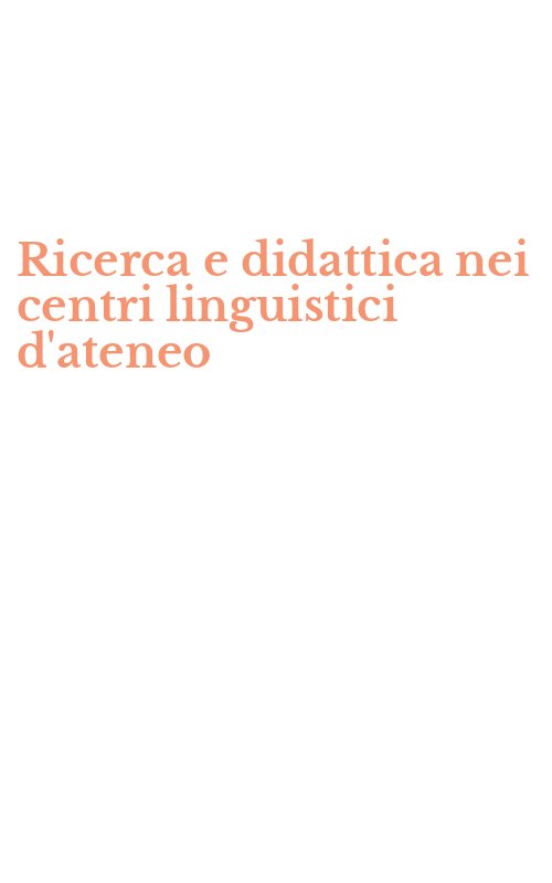 Ricerca e didattica nei centri linguistici d'ateneo