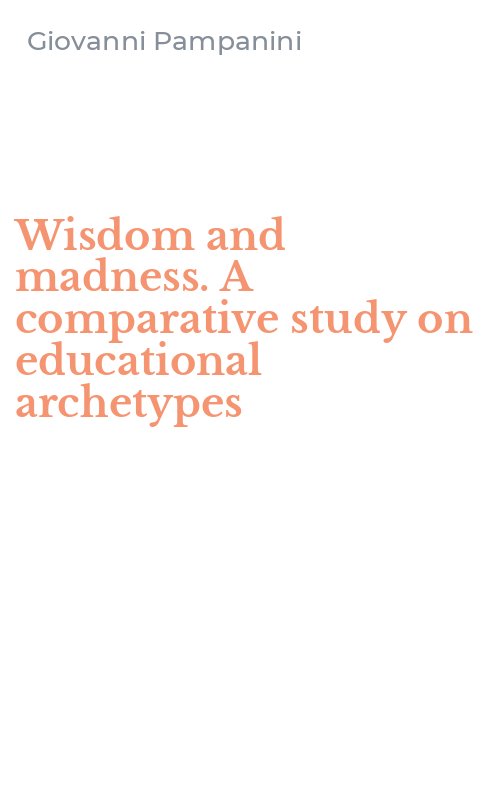 Wisdom and madness. A comparative study on educational archetypes