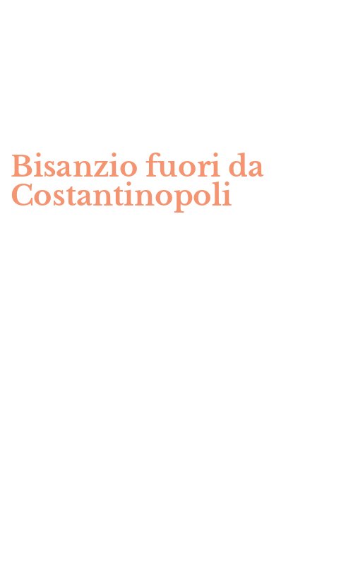 Bisanzio fuori da Costantinopoli