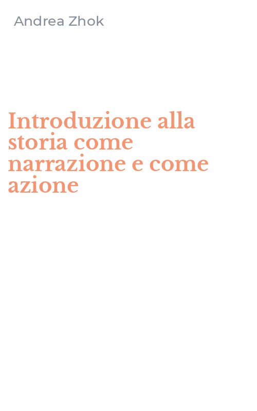 Introduzione alla storia come narrazione e come azione