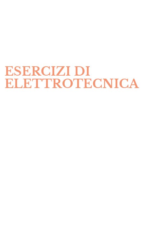 ESERCIZI DI ELETTROTECNICA