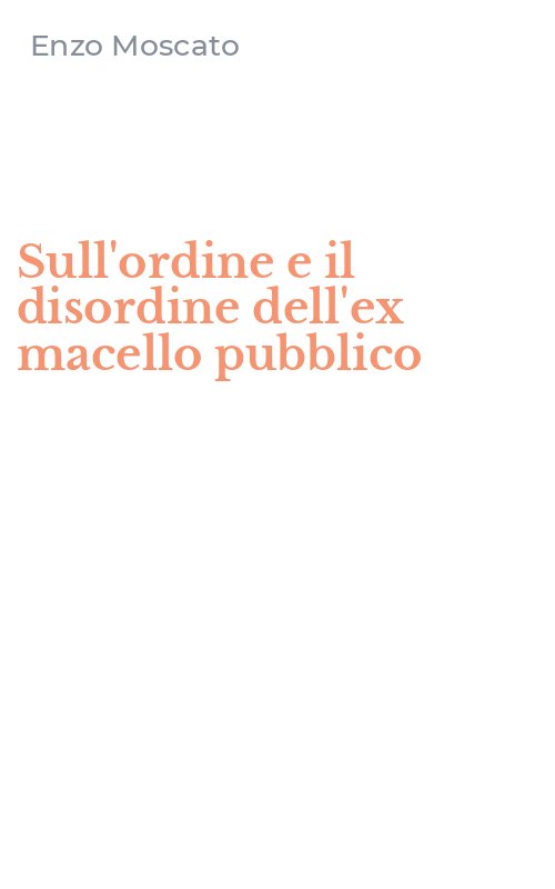 Sull'ordine e il disordine dell'ex macello pubblico
