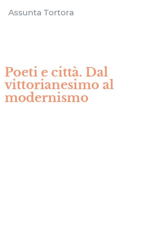 Poeti e città. Dal vittorianesimo al modernismo