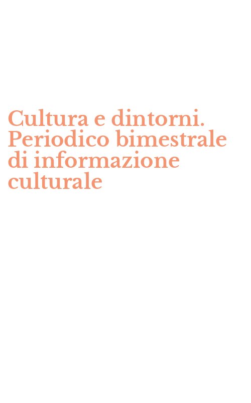Cultura e dintorni. Periodico bimestrale di informazione culturale