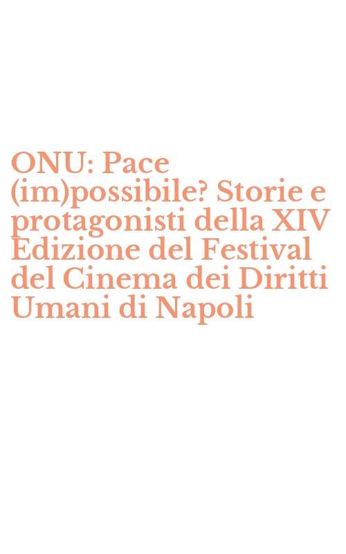 ONU: Pace (im)possibile? Storie e protagonisti della XIV Edizione del Festival del Cinema dei Diritti Umani di Napoli