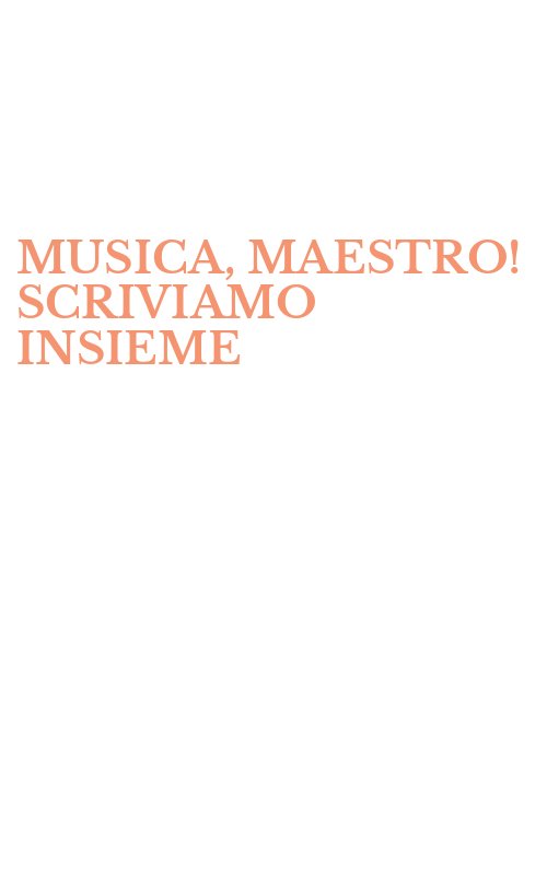 MUSICA, MAESTRO! SCRIVIAMO INSIEME