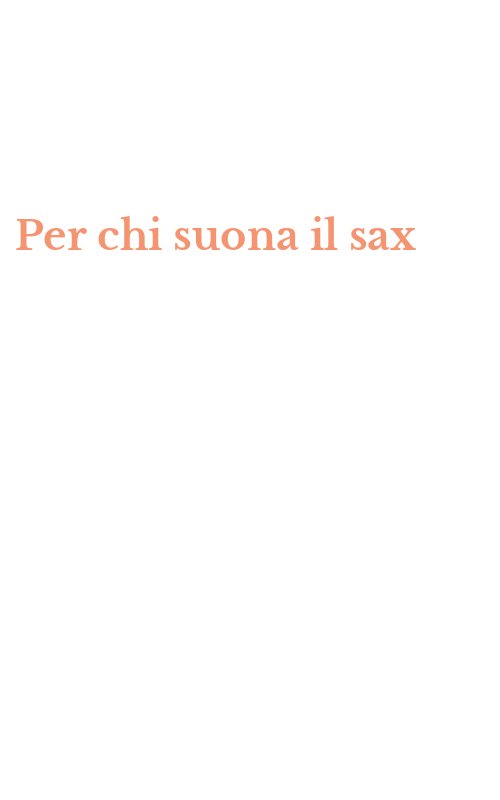 Per chi suona il sax