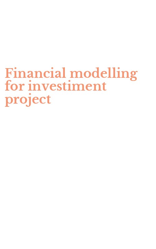 Financial modelling for investiment project