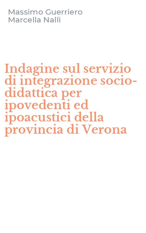 Indagine sul servizio di integrazione socio-didattica per ipovedenti ed ipoacustici della provincia di Verona
