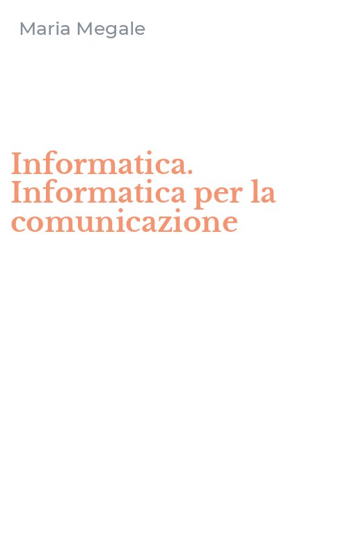 Informatica. Informatica per la comunicazione