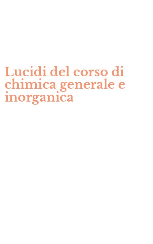 Lucidi del corso di chimica generale e inorganica
