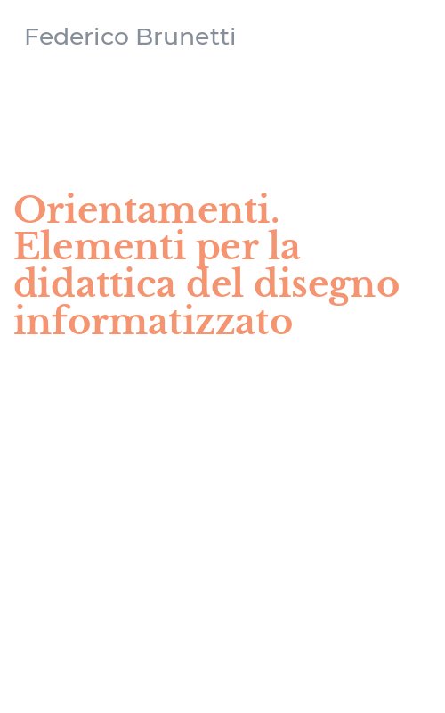Orientamenti. Elementi per la didattica del disegno informatizzato