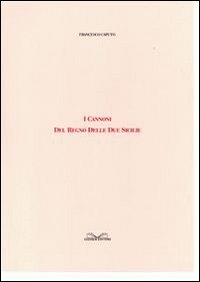 I cannoni del Regno delle Due Sicilie