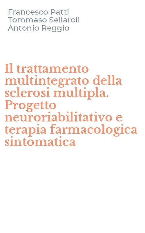 Il trattamento multintegrato della sclerosi multipla. Progetto neuroriabilitativo e terapia farmacologica sintomatica