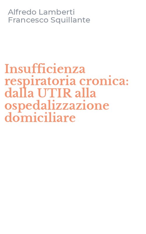 Insufficienza respiratoria cronica: dalla UTIR alla ospedalizzazione domiciliare