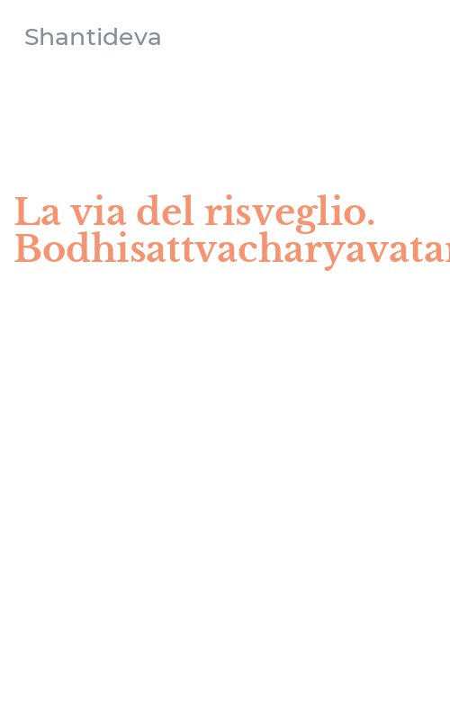 La via del risveglio. Bodhisattvacharyavatara