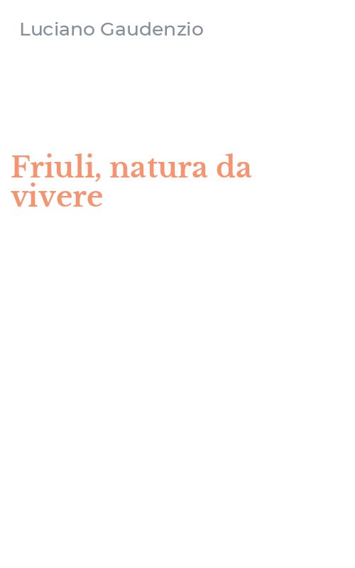Friuli, natura da vivere